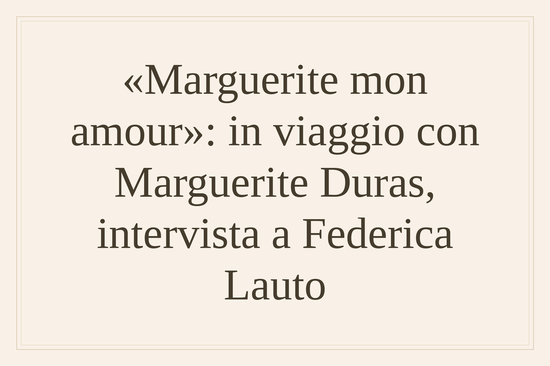 Marguerite mon amour: intervista a Federica Lauto